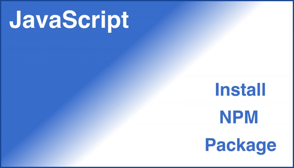 How To Easily Install NPM Package - Tech Dev Pillar