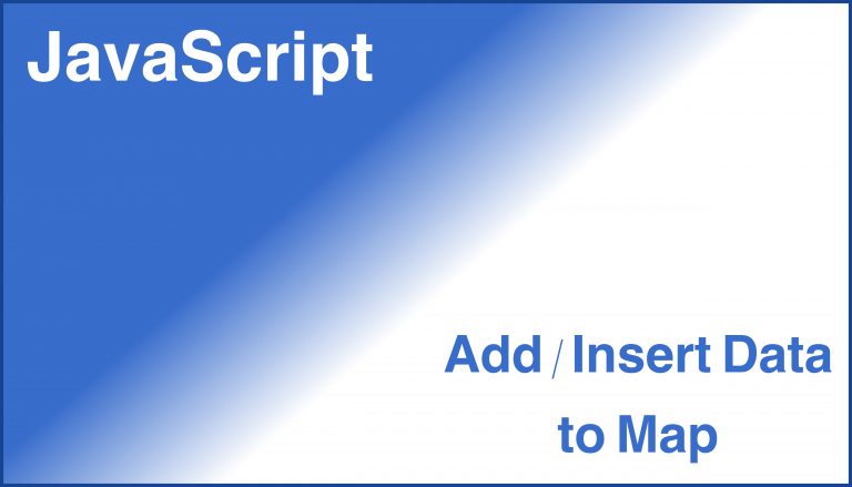 JavaScript How To Add Data To JavaScript Map Tech Dev Pillar   Preview Image Add Insert Data To Javascript Map 768x439 