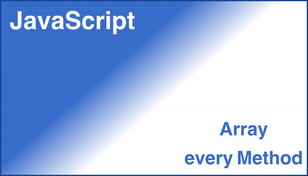 JavaScript: How To Use Array Every() Method In JavaScript - Tech Dev Pillar