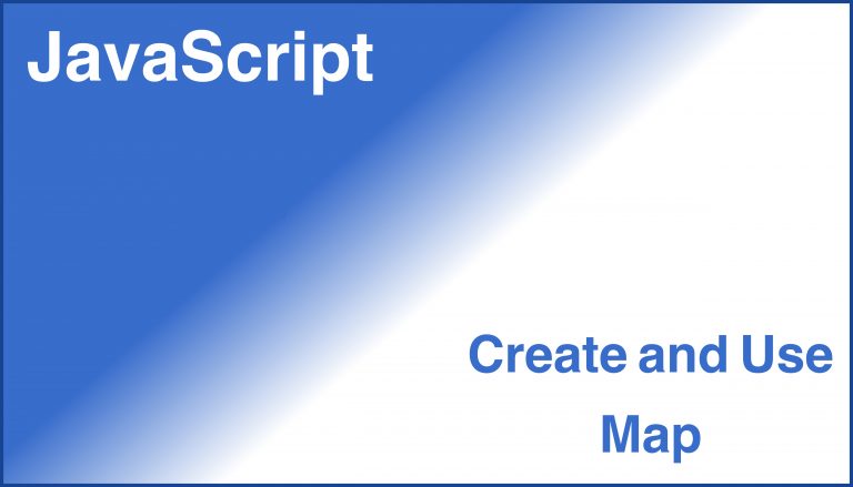 JavaScript How To Create And Use JavaScript Map Tech Dev Pillar   Preview Image Create And Use Javascript Map 768x439 