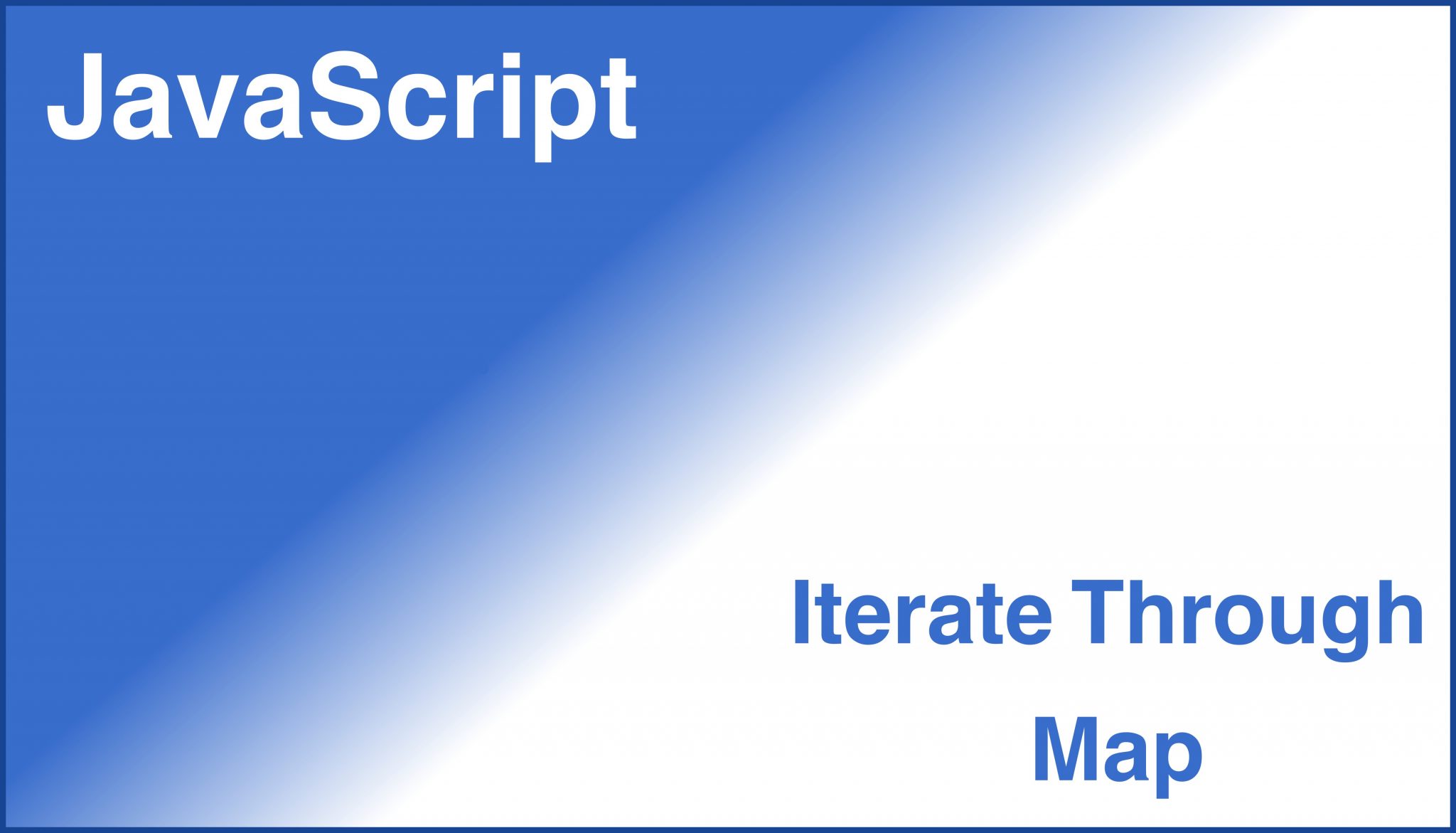 JavaScript How To Iterate Through JavaScript Map ES6 Tech Dev Pillar   Preview Image Iterate Through Javascript Map 2048x1171 