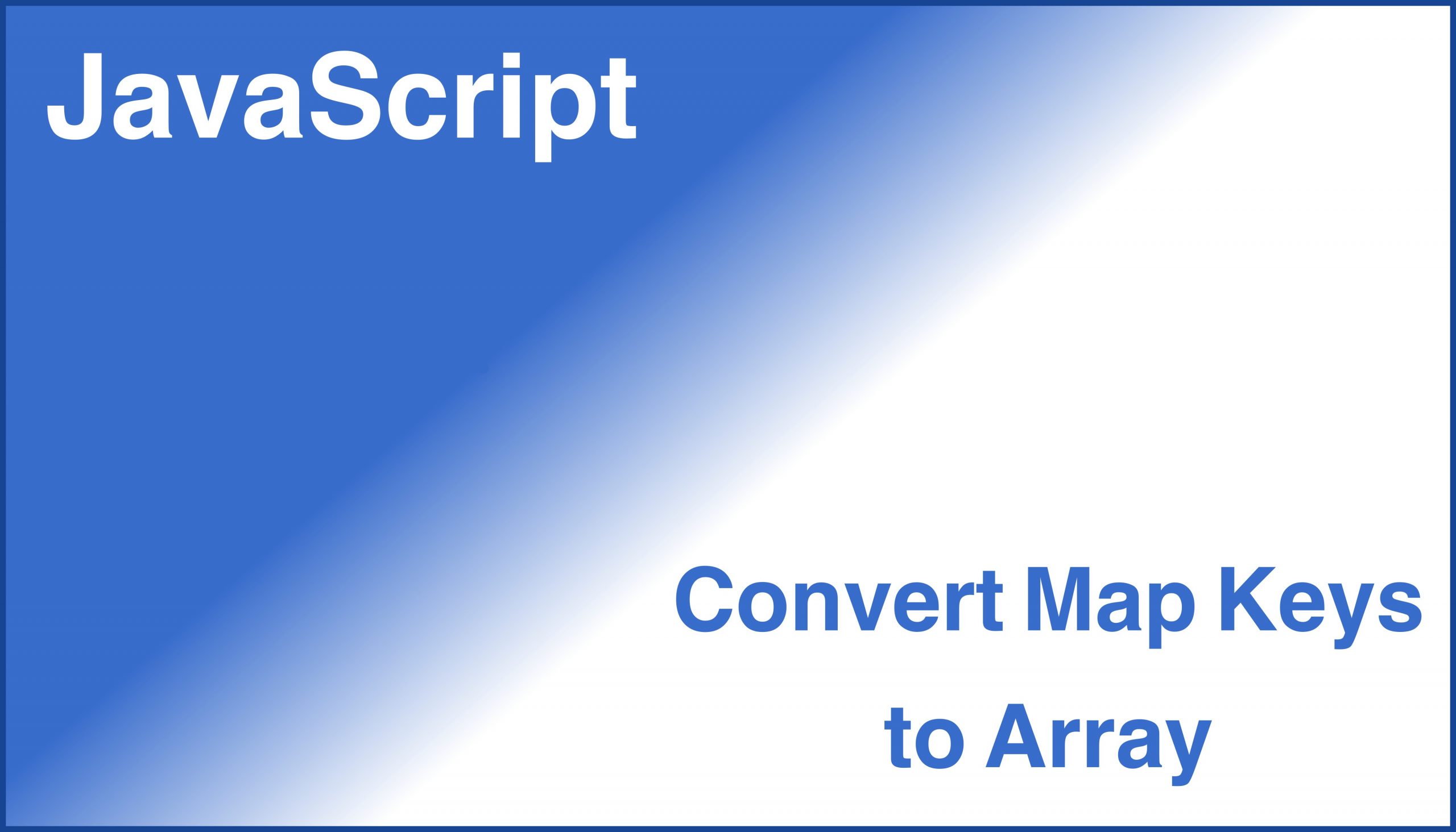 Preview Image Javascript Convert Map Keys To Array Scaled 