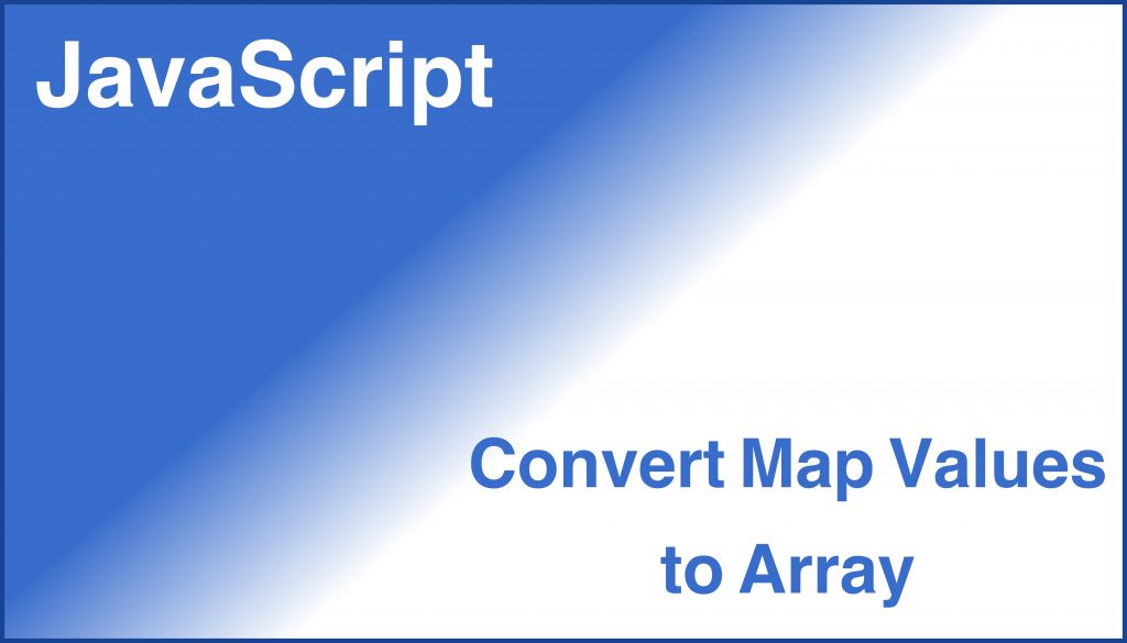 Javascript Convert Map Values To Array