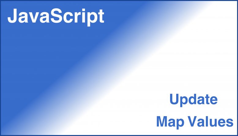 JavaScript How To Update Value To Map Tech Dev Pillar